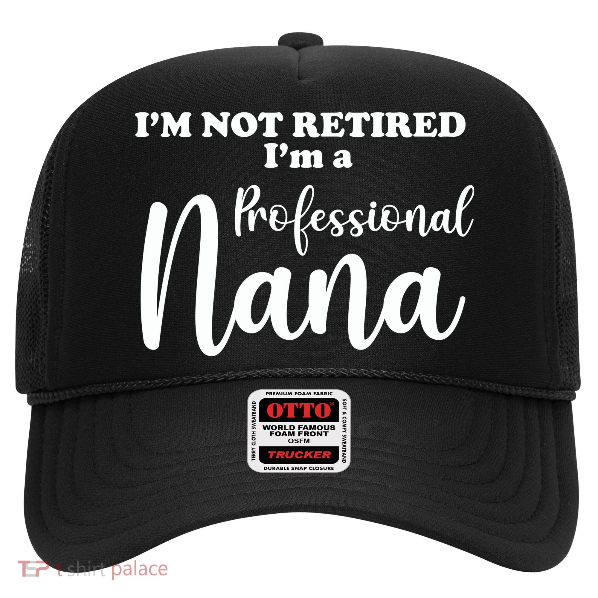 I'm Not Retired I'm A Professional Nana Valentine's Hat