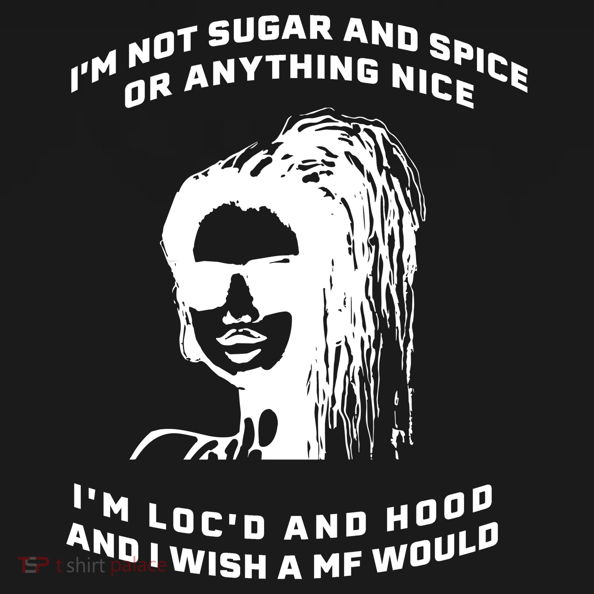 I'm Not Sugar And Spice Or Anything Nice I'm Loc'd And Hood USA-Made Doggie Bandana