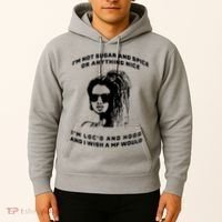 I'm Not Sugar And Spice Or Anything Nice I'm Loc'd And Hood Hoodie thumb 2