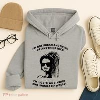 I'm Not Sugar And Spice Or Anything Nice I'm Loc'd And Hood Hoodie thumb 4
