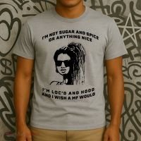I'm Not Sugar And Spice Or Anything Nice I'm Loc'd And Hood T-Shirt thumb 3