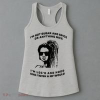 I'm Not Sugar And Spice Or Anything Nice I'm Loc'd And Hood Women's Tank Top thumb 3