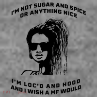 I'm Not Sugar And Spice Or Anything Nice I'm Loc'd And Hood Baby Bodysuit thumb 2