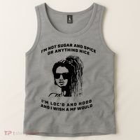 I'm Not Sugar And Spice Or Anything Nice I'm Loc'd And Hood Tank Top thumb 2