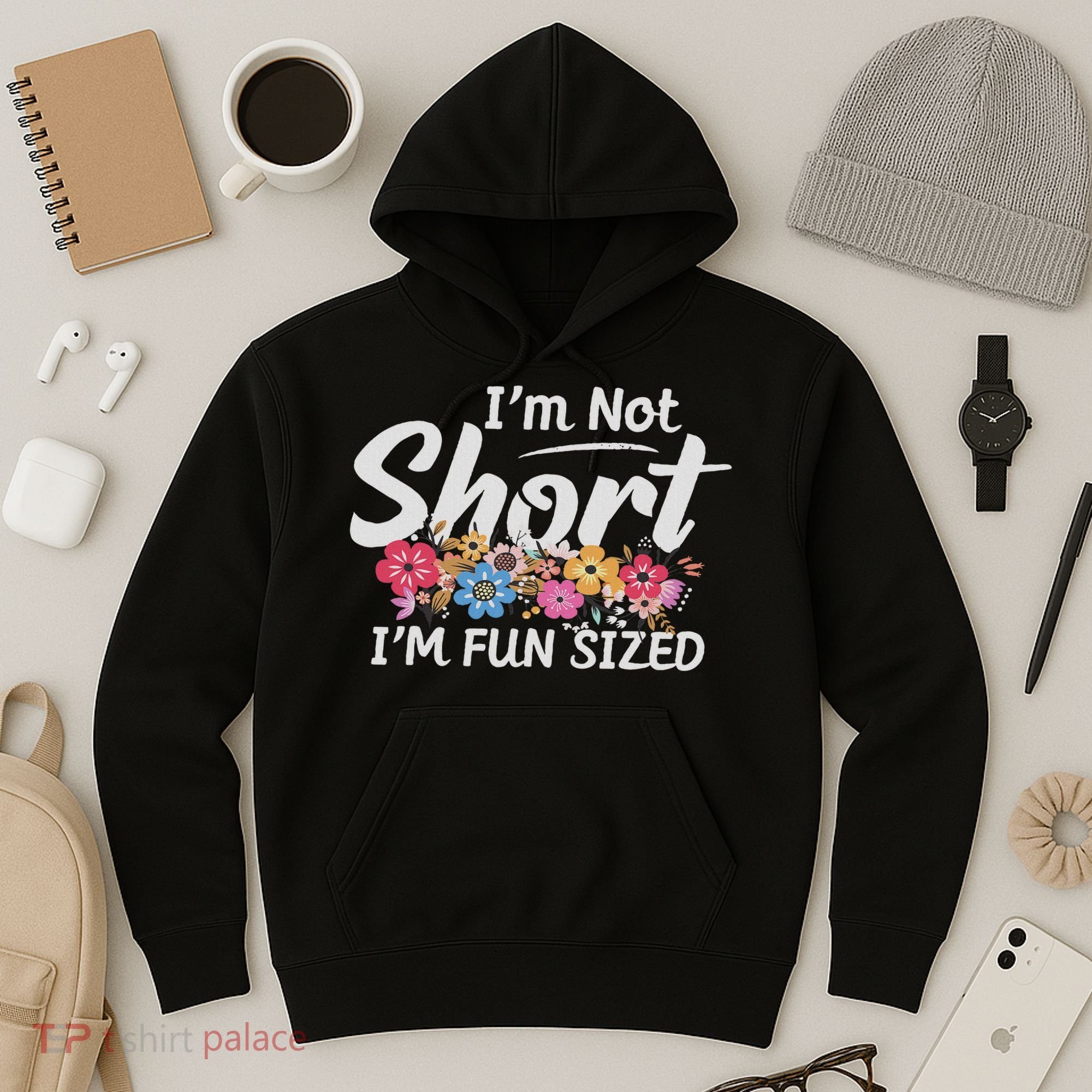 I'm Not Short I'm Fun Sized Funny Sayings  Hoodie