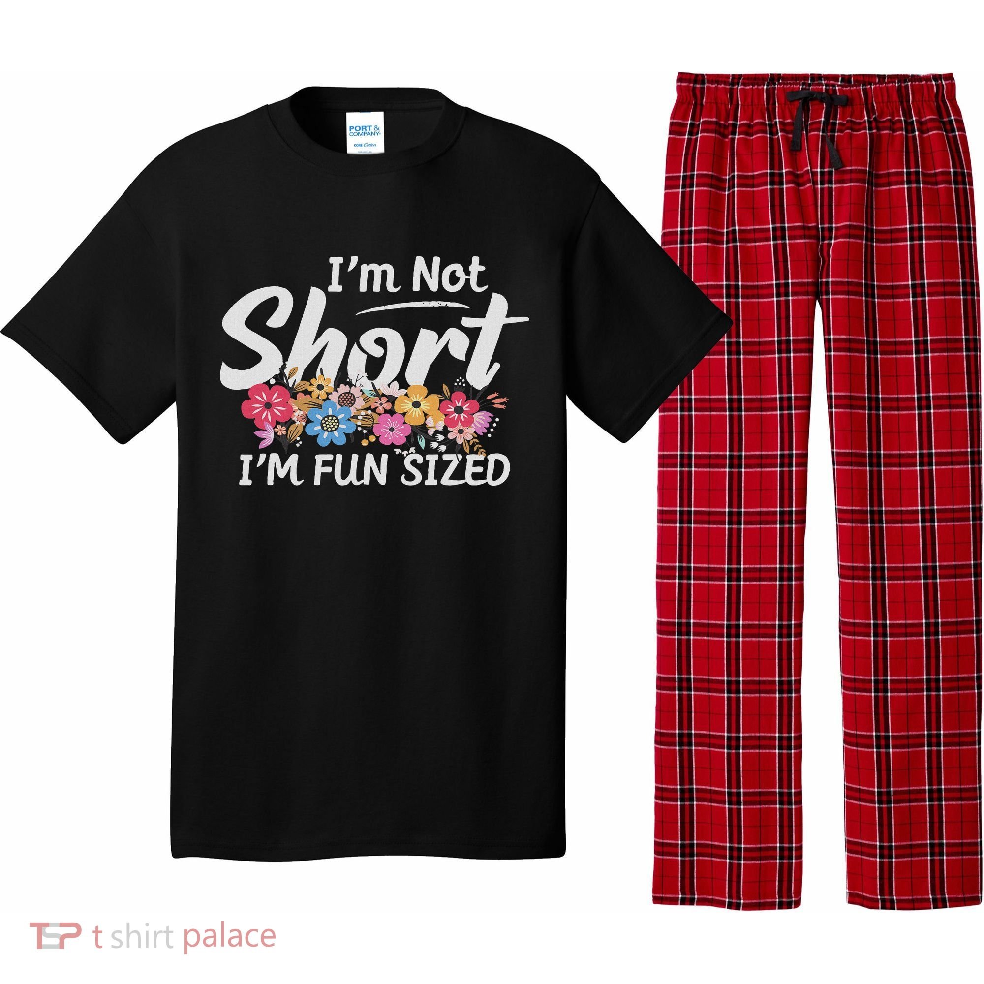 I'm Not Short I'm Fun Sized Funny Sayings  Pajama Set