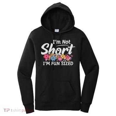 I'm Not Short I'm Fun Sized Funny Sayings  Women's Hoodie