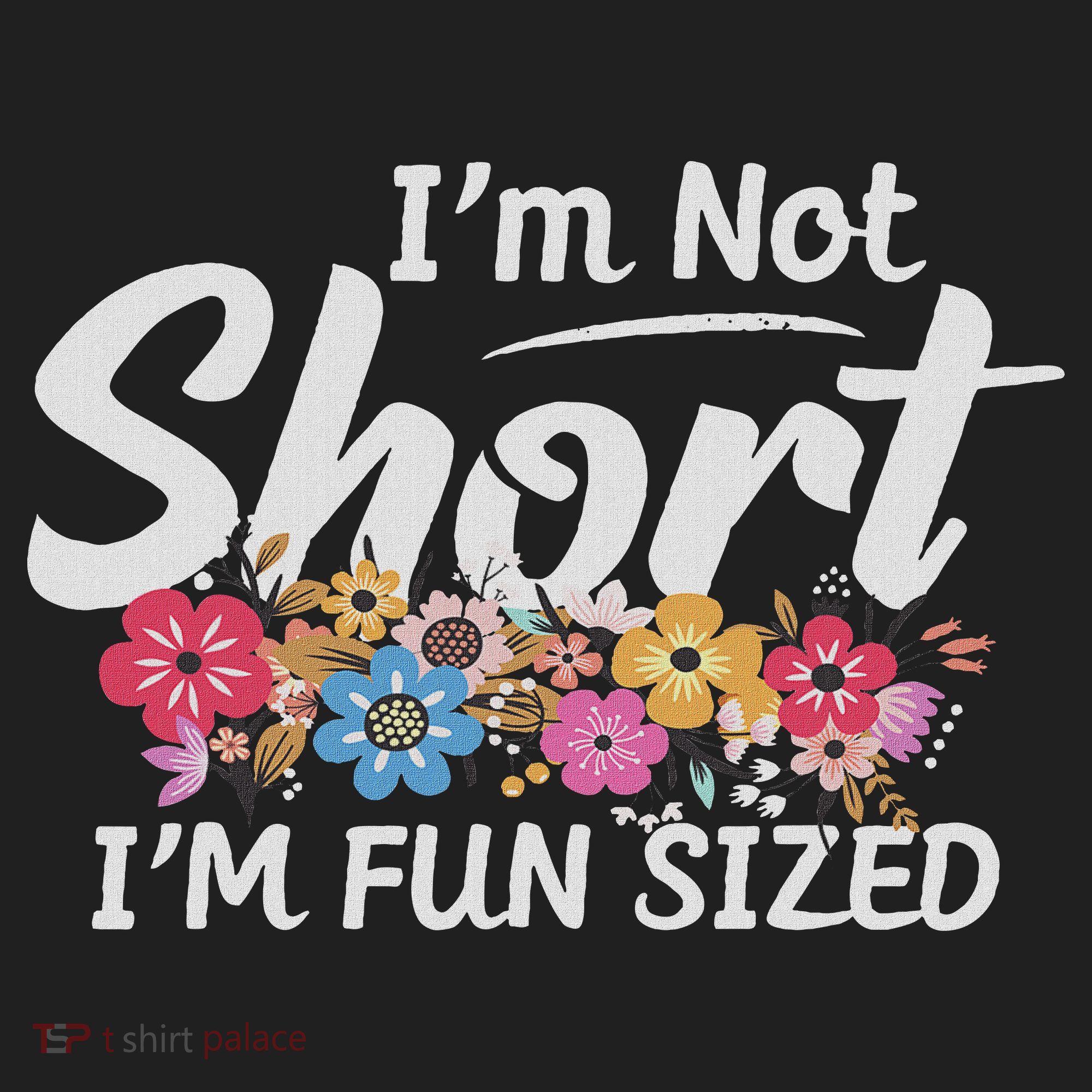 I'm Not Short I'm Fun Sized Funny Sayings  Hat