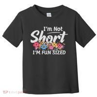 I'm Not Short I'm Fun Sized Funny Sayings  Toddler T-Shirt thumb 0
