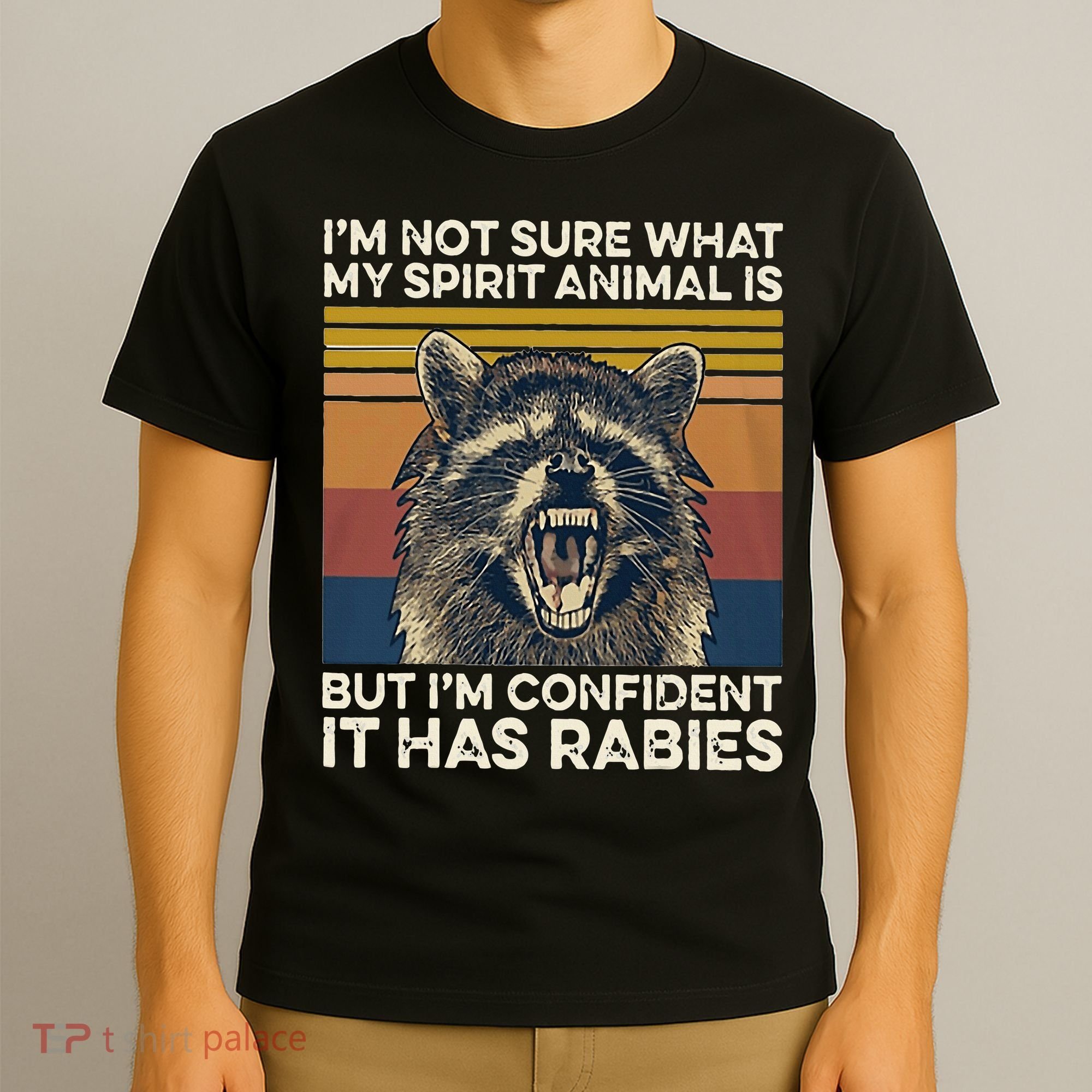 IM Not Sure What My Spirit Animal It Has Rabies T-Shirt