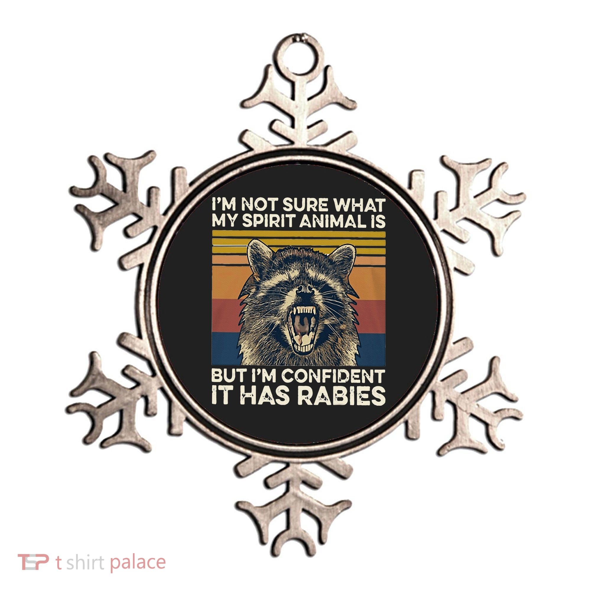 IM Not Sure What My Spirit Animal It Has Rabies Ornament