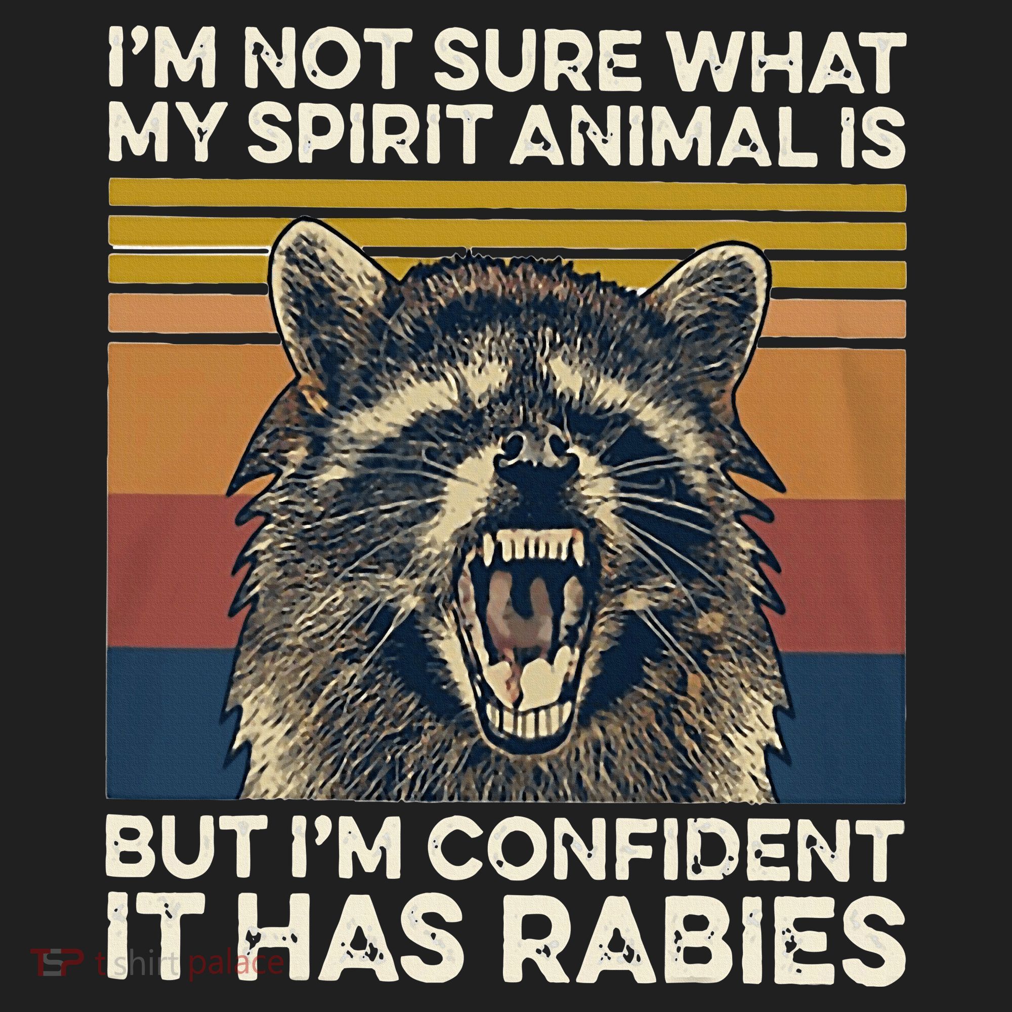 IM Not Sure What My Spirit Animal It Has Rabies Hat