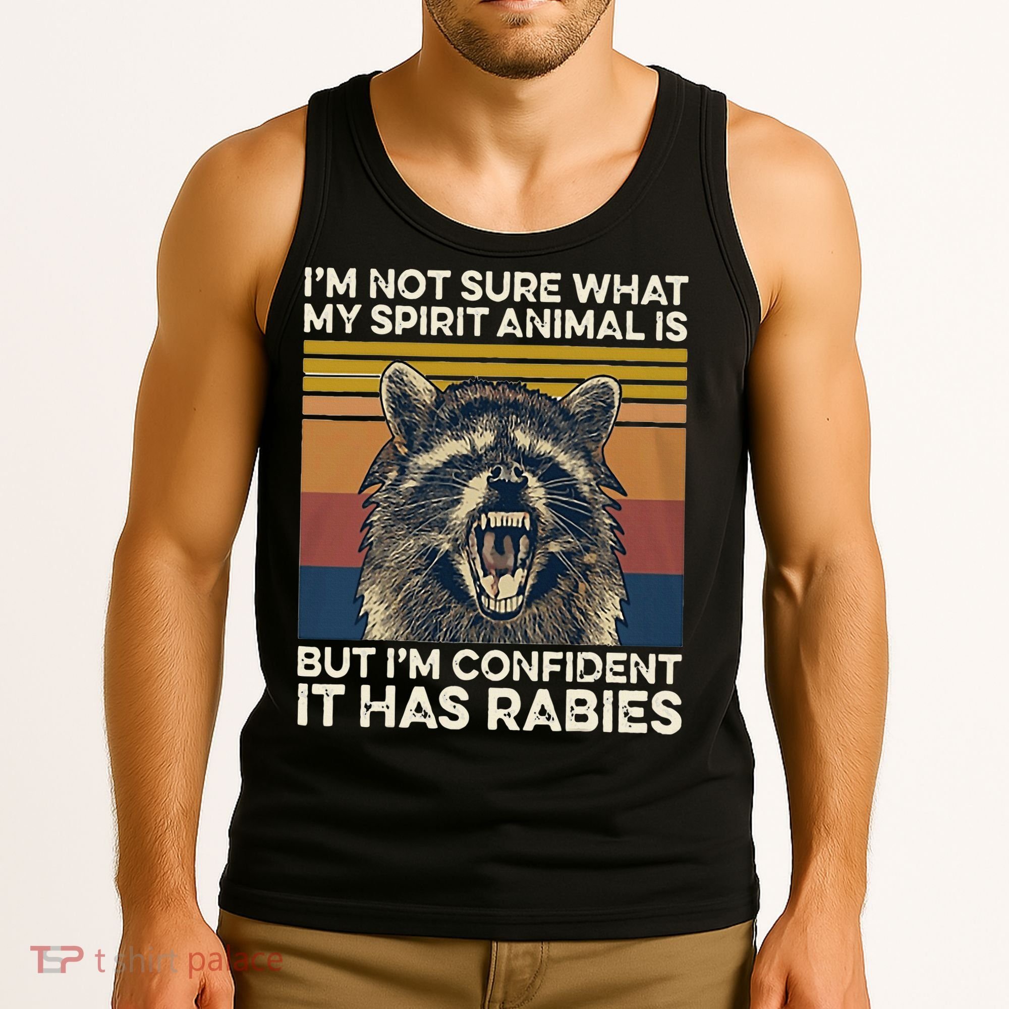 IM Not Sure What My Spirit Animal It Has Rabies Tank Top
