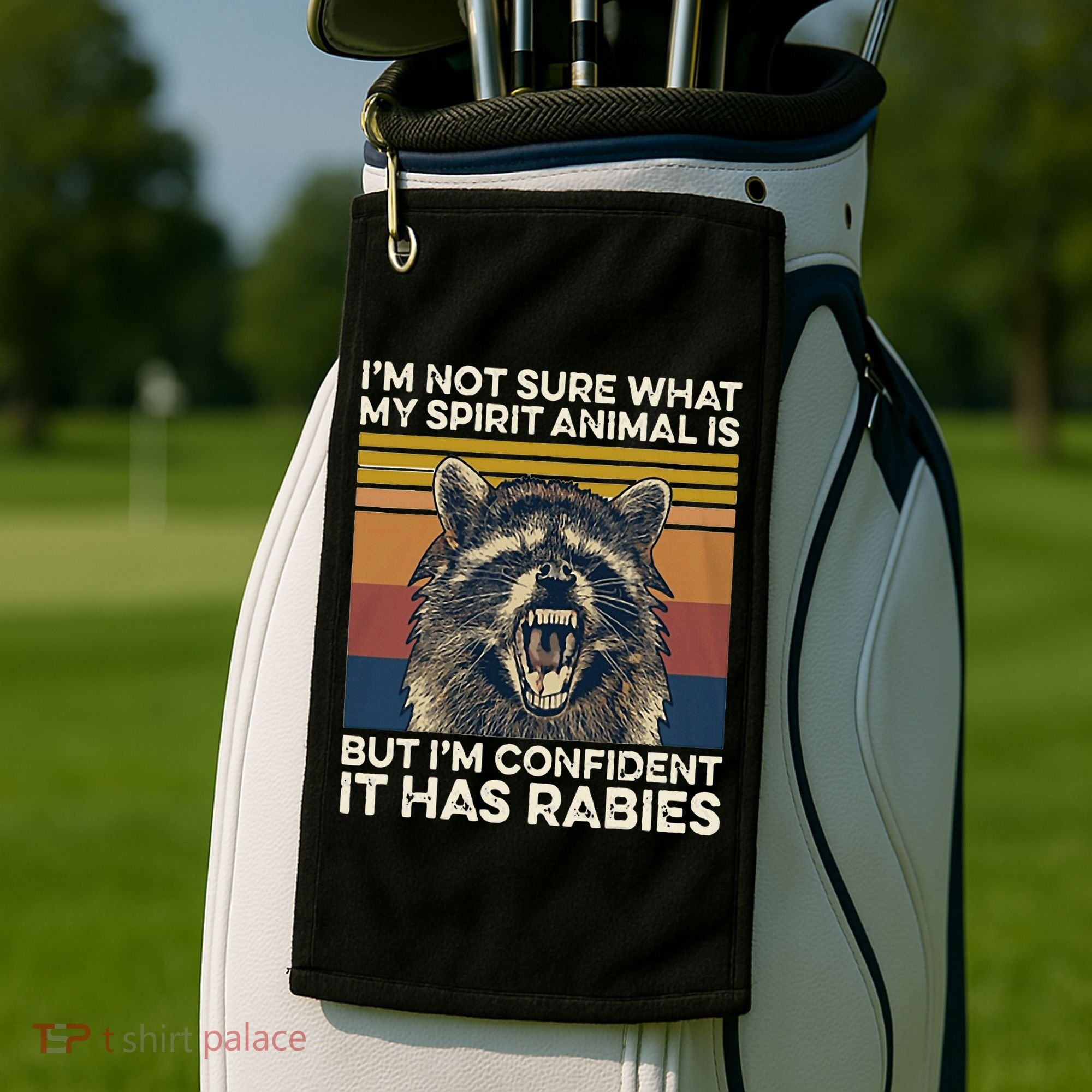 IM Not Sure What My Spirit Animal It Has Rabies Golf Towel