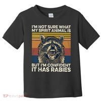 IM Not Sure What My Spirit Animal It Has Rabies Toddler T-Shirt thumb 0