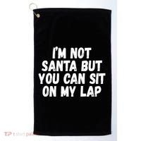 Im Not Santa But You Can Sit On My Lap Funny Golf Towel thumb 0