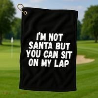 Im Not Santa But You Can Sit On My Lap Funny Golf Towel thumb 1