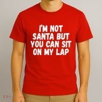 Im Not Santa But You Can Sit On My Lap Funny T-Shirt thumb 3