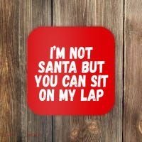 Im Not Santa But You Can Sit On My Lap Funny Coaster thumb 0
