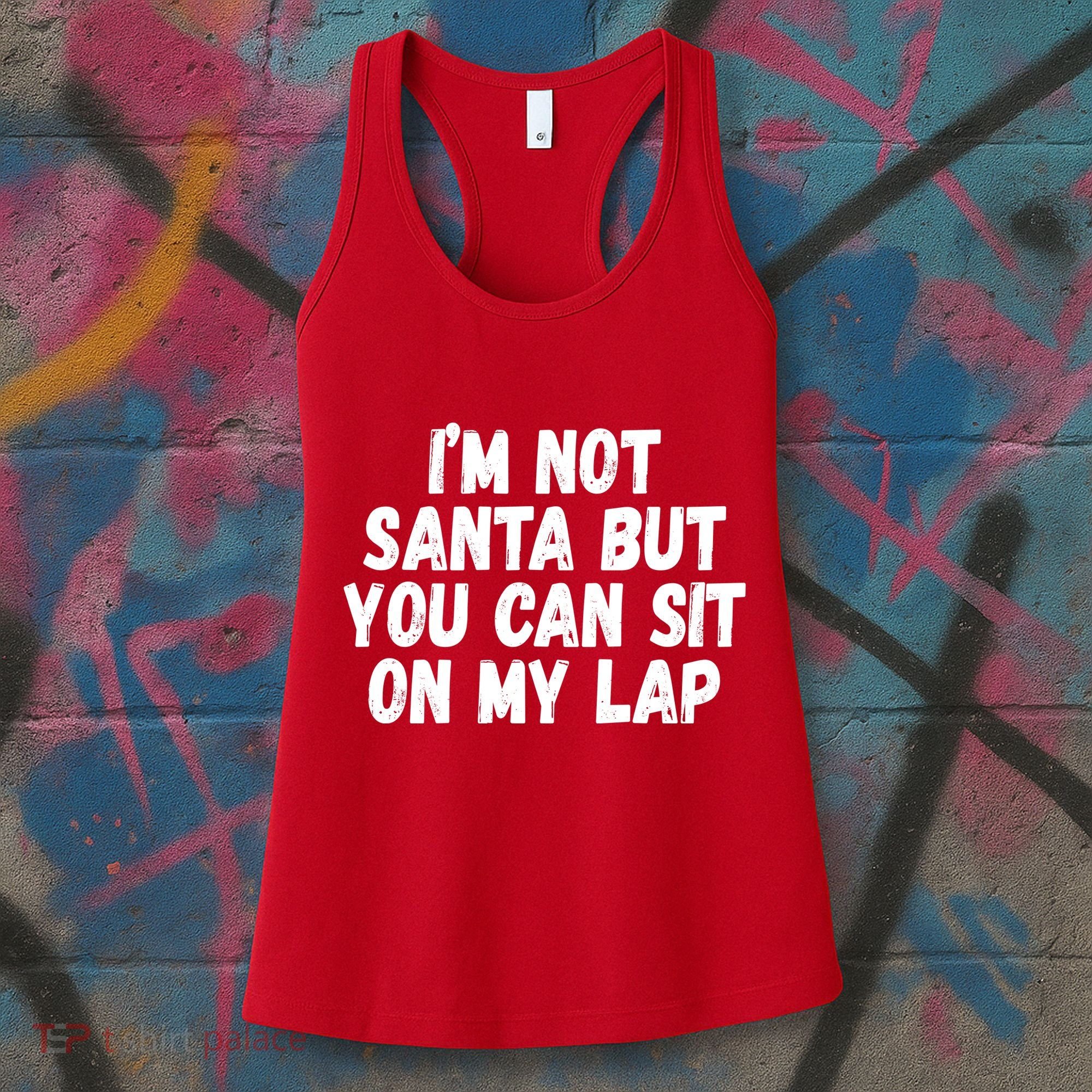 Im Not Santa But You Can Sit On My Lap Funny Women's Tank Top