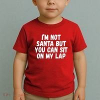 Im Not Santa But You Can Sit On My Lap Funny Toddler T-Shirt thumb 2