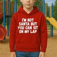 Im Not Santa But You Can Sit On My Lap Funny Kids Hoodie thumb 2