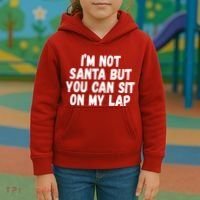 Im Not Santa But You Can Sit On My Lap Funny Kids Hoodie thumb 3