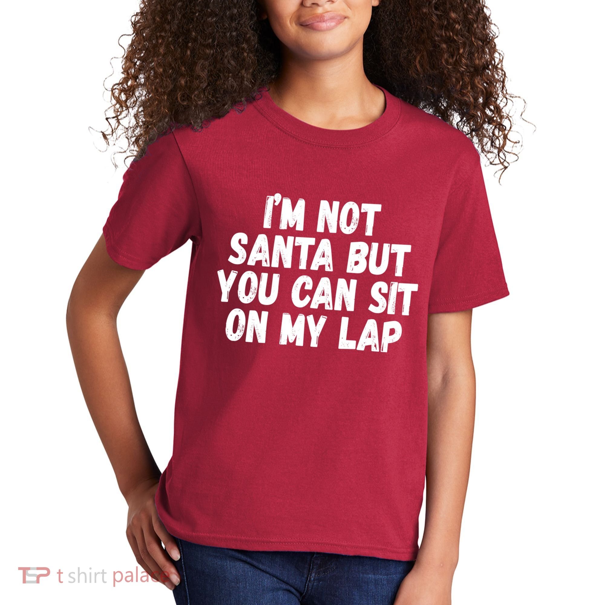 Im Not Santa But You Can Sit On My Lap Funny Kids T-Shirt