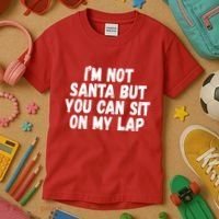 Im Not Santa But You Can Sit On My Lap Funny Kids T-Shirt thumb 3