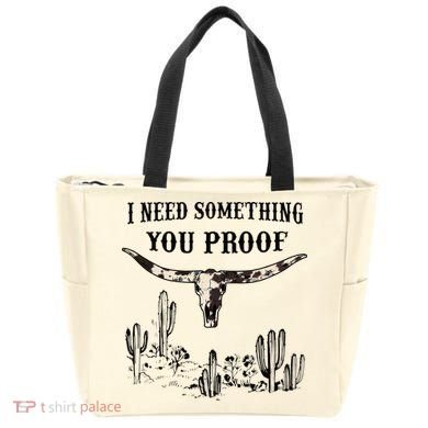 I Need Something You Proof Tote Bag