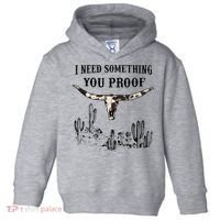 I Need Something You Proof Toddler Hoodie thumb 0