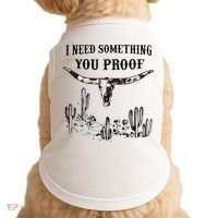 I Need Something You Proof Doggie Tank thumb 0