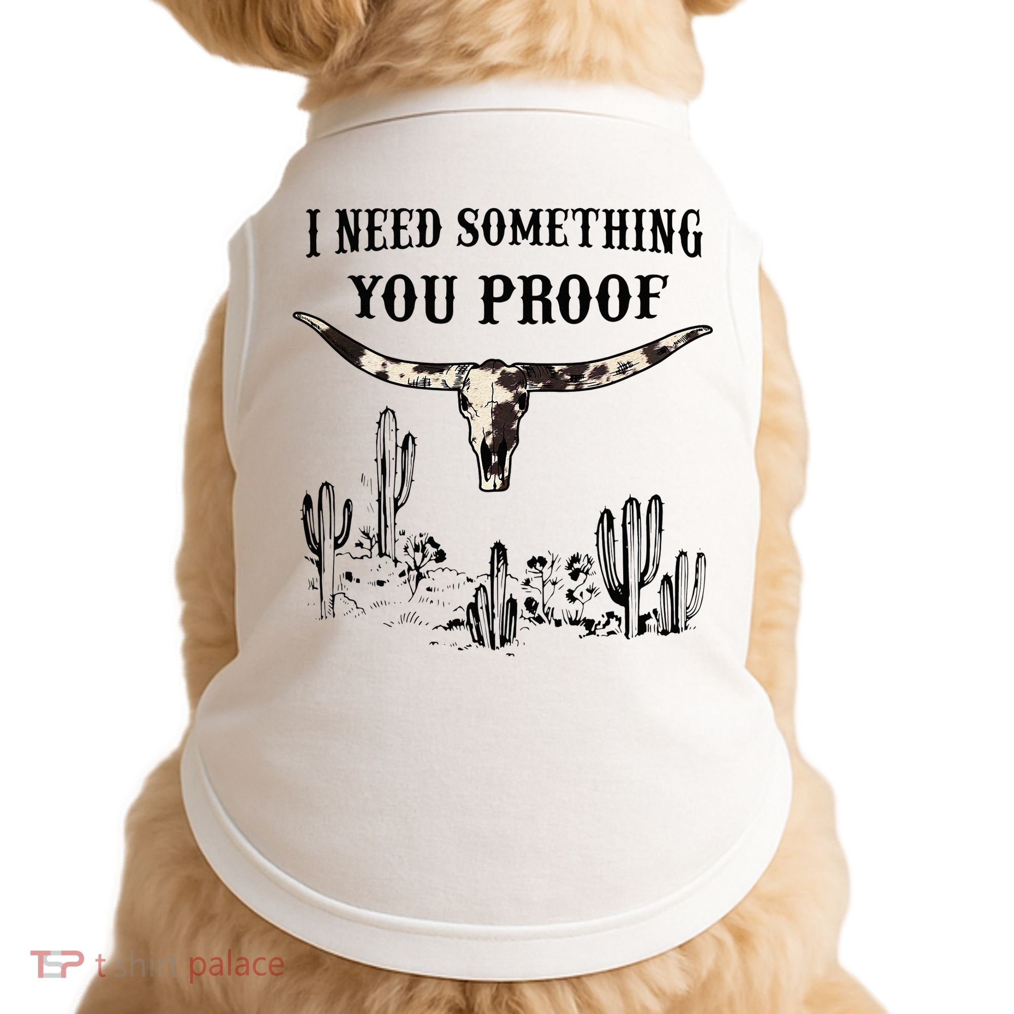 I Need Something You Proof Doggie Tank