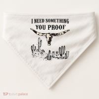 I Need Something You Proof USA-Made Doggie Bandana thumb 0