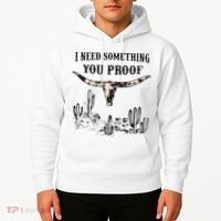 I Need Something You Proof Hoodie thumb 2