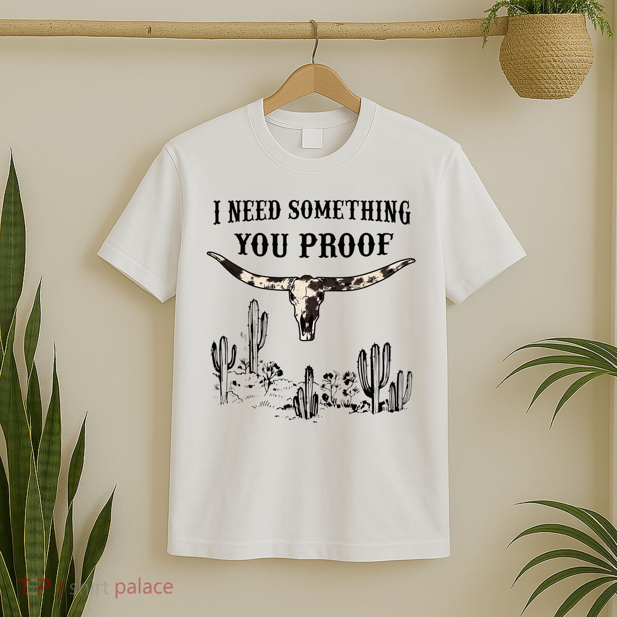 I Need Something You Proof T-Shirt