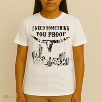 I Need Something You Proof T-Shirt thumb 4