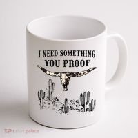I Need Something You Proof Coffee Mug thumb 1