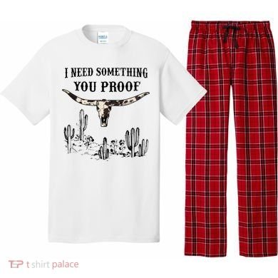 I Need Something You Proof Pajama Set