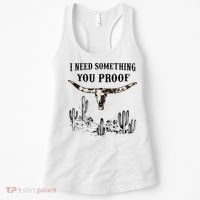 I Need Something You Proof Women's Tank Top thumb 0