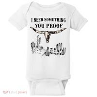 I Need Something You Proof Baby Bodysuit thumb 0