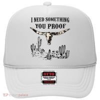 I Need Something You Proof Hat thumb 0