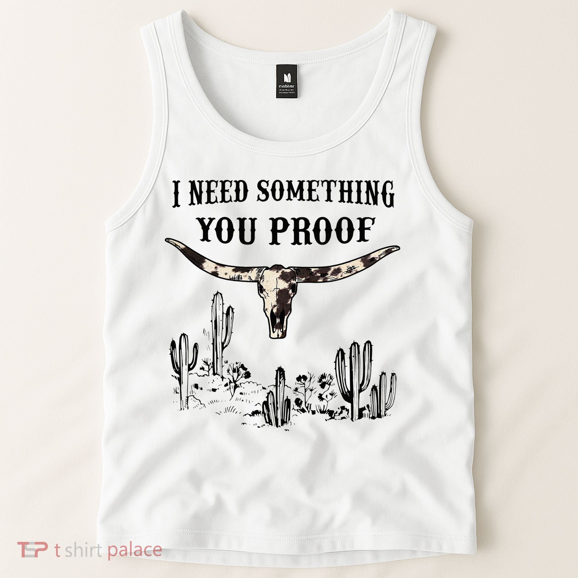 I Need Something You Proof Tank Top