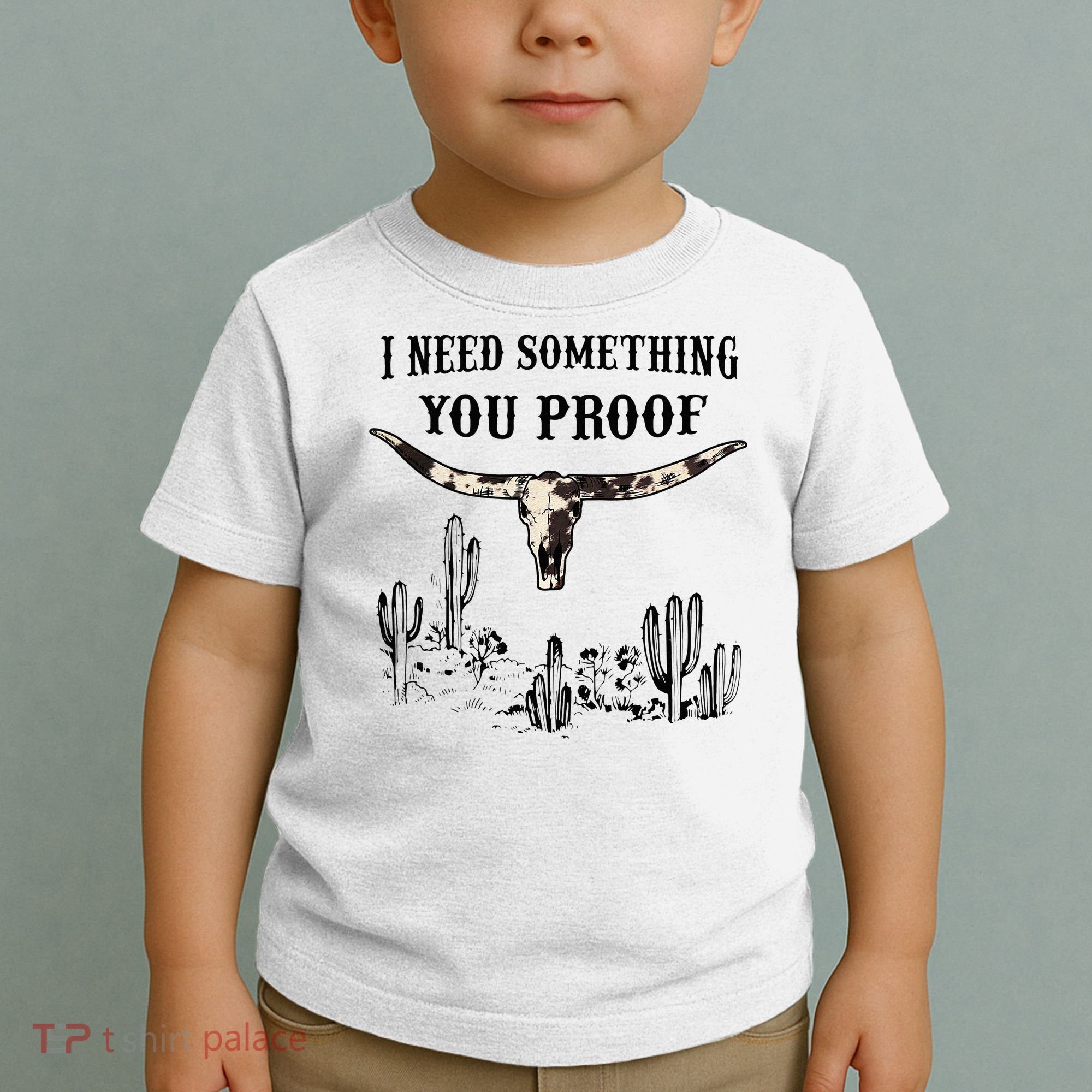 I Need Something You Proof Toddler T-Shirt