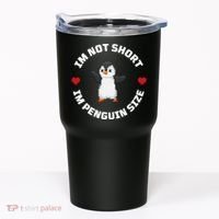 I'm Not Short I'm Penguin Size Tumbler thumb 0