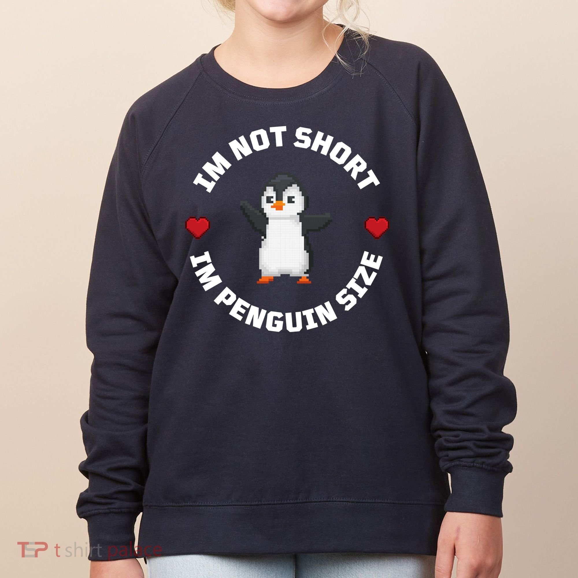I'm Not Short I'm Penguin Size Women's Sweatshirt