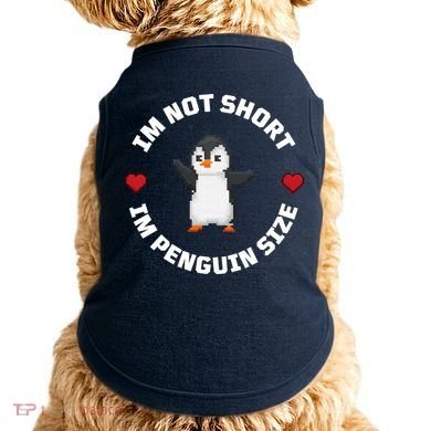 I'm Not Short I'm Penguin Size Doggie Tank