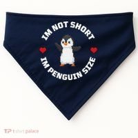 I'm Not Short I'm Penguin Size USA-Made Doggie Bandana thumb 0