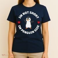 I'm Not Short I'm Penguin Size T-Shirt thumb 4