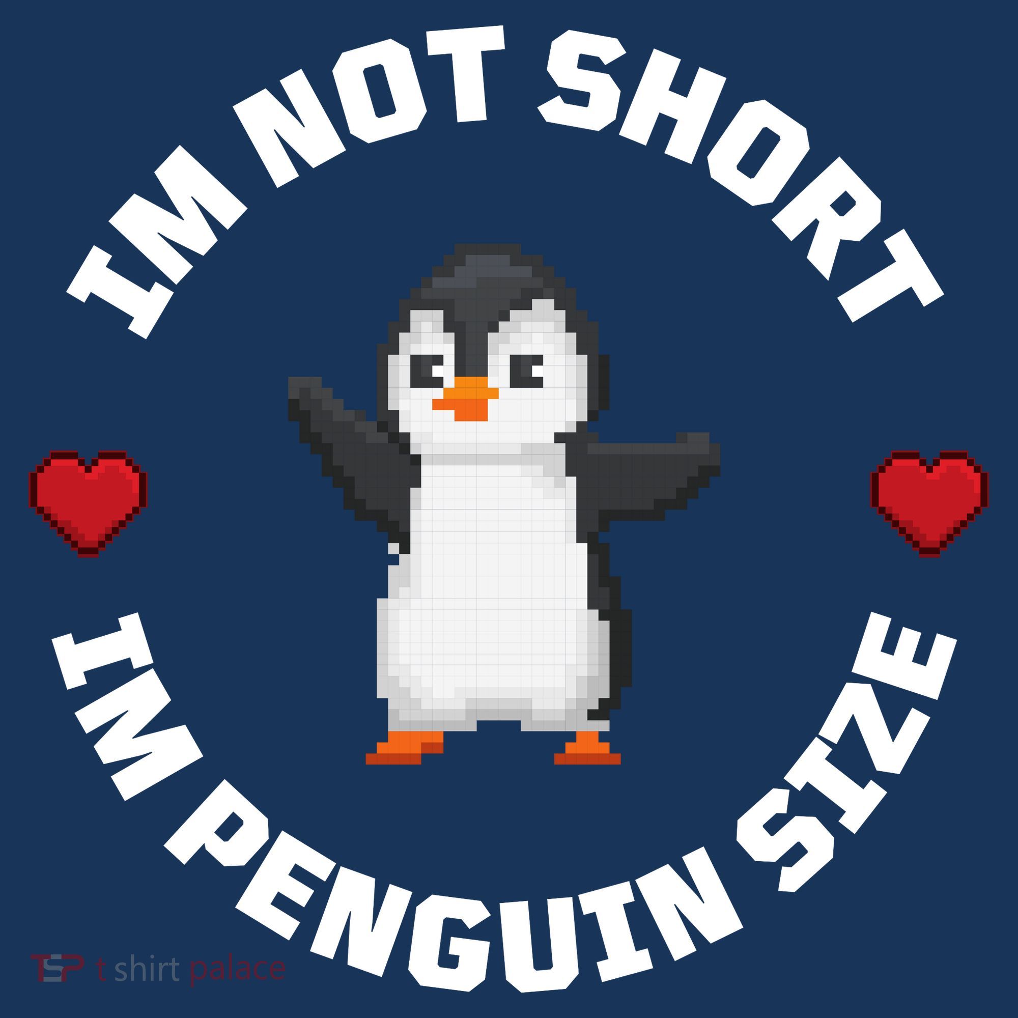 I'm Not Short I'm Penguin Size Button